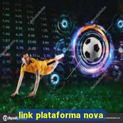 link plataforma nova